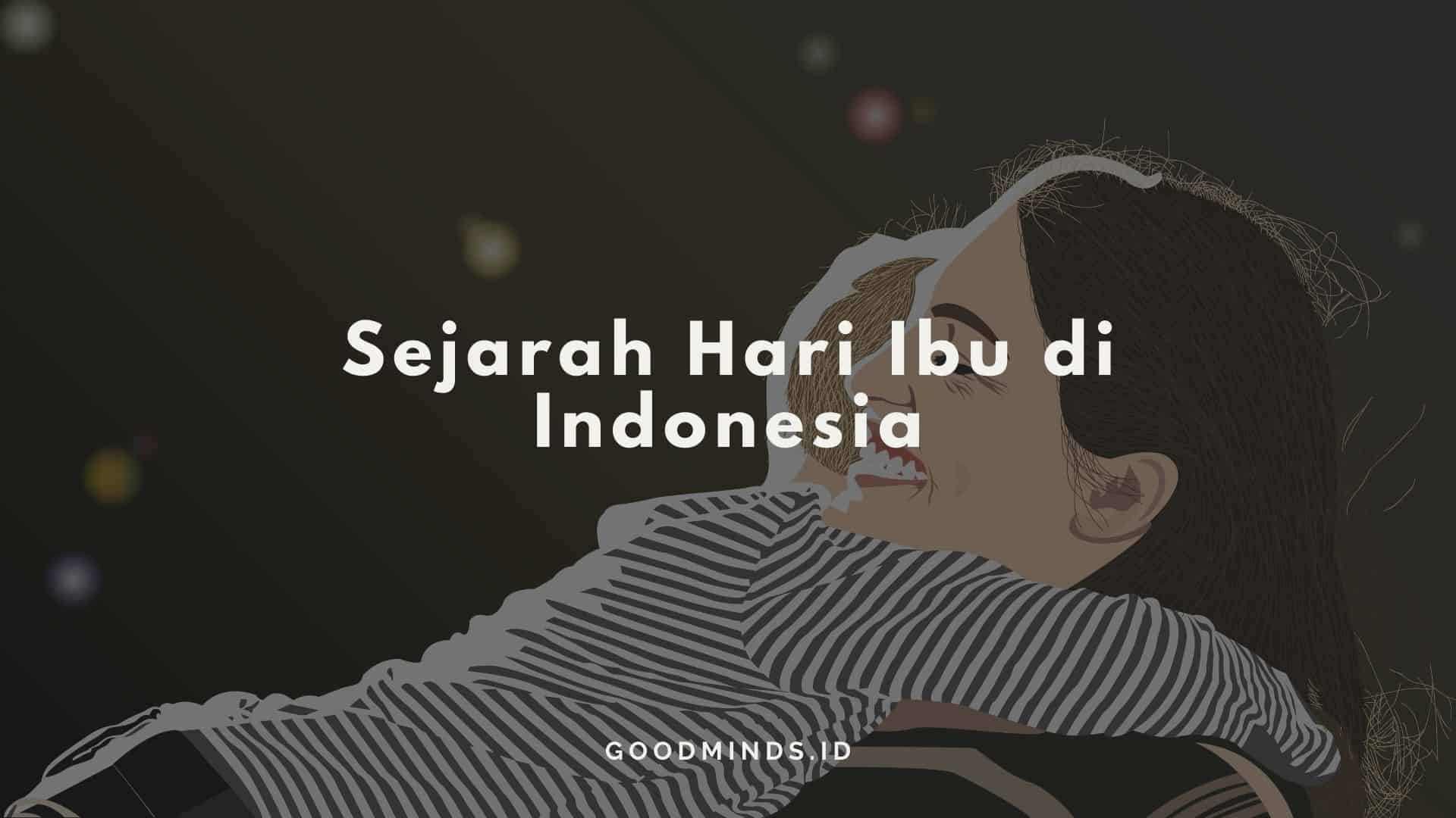 Sejarah Hari Ibu Di Indonesia Diperingati Setiap Tanggal Desember